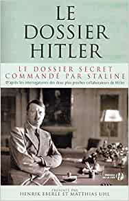 Couverture de Le dossier hitler - le dossier secret commandé par staline par Henrik EBERLE