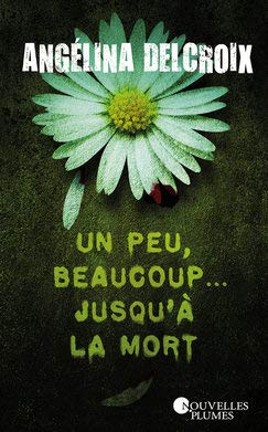 Couverture du livre Un peu, beaucoup.... jusqu'à la mort