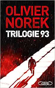 Couverture de Trilogie 93 par Olivier NOIREK
