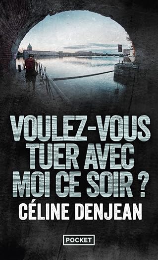 Couverture du livre Voulez-vous tuer avec moi ce soir ?